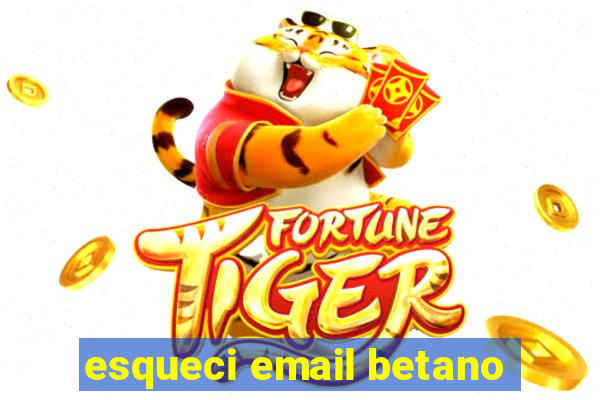 esqueci email betano